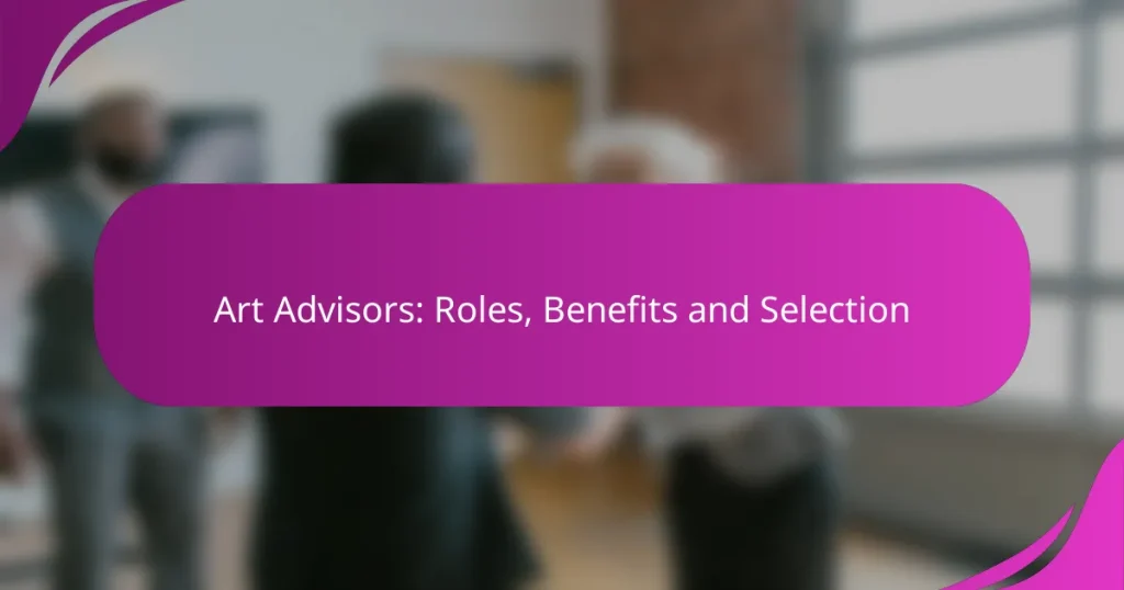 Art Advisors: Roles, Benefits and Selection