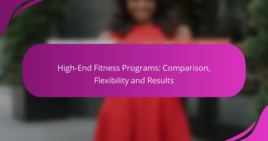High-End Fitness Programs: Comparison, Flexibility and Results