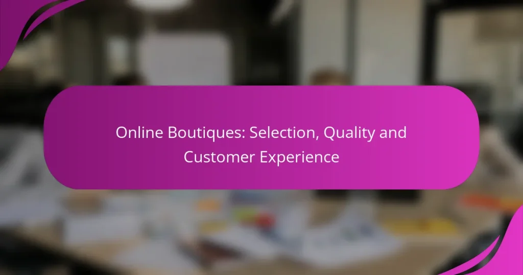 Online Boutiques: Selection, Quality and Customer Experience