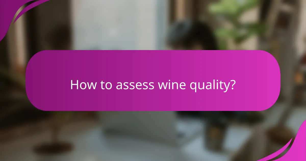 How to assess wine quality?