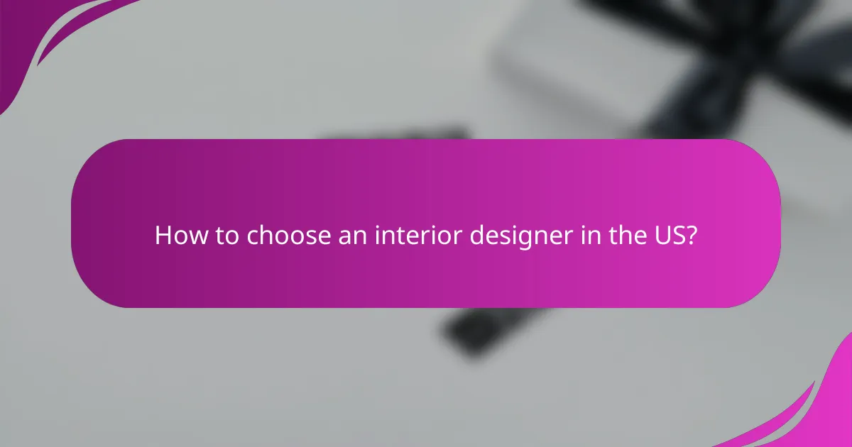 How to choose an interior designer in the US?