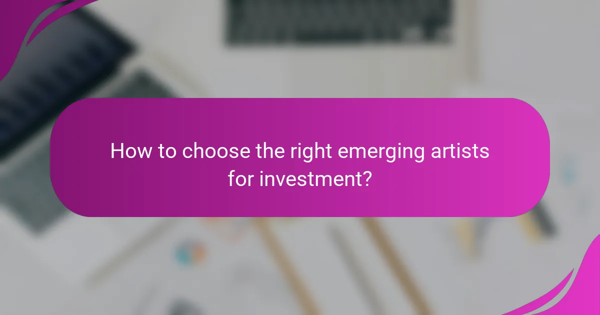 How to choose the right emerging artists for investment?