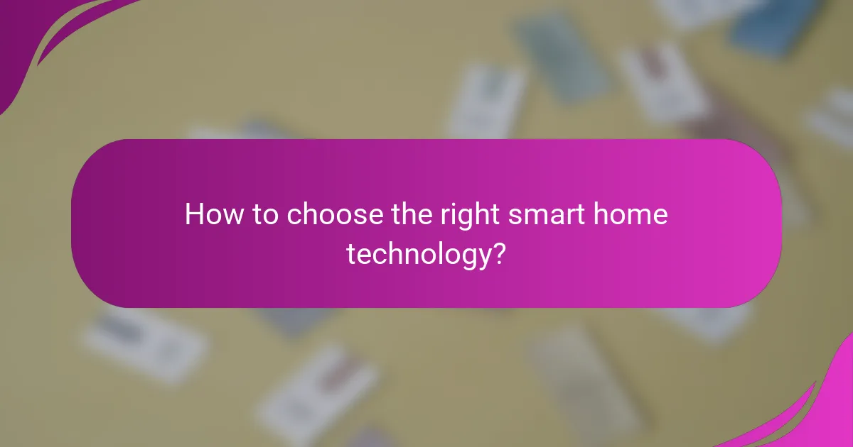 How to choose the right smart home technology?