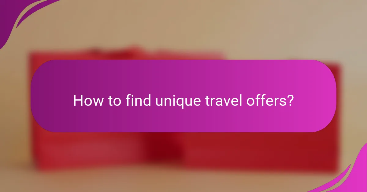 How to find unique travel offers?