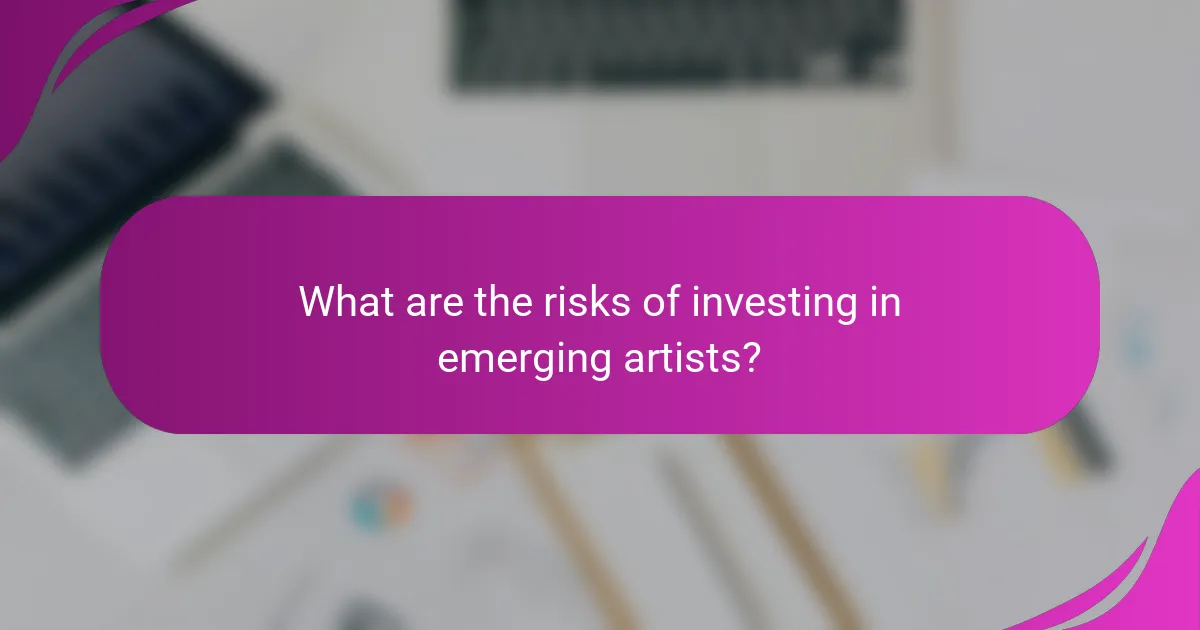 What are the risks of investing in emerging artists?