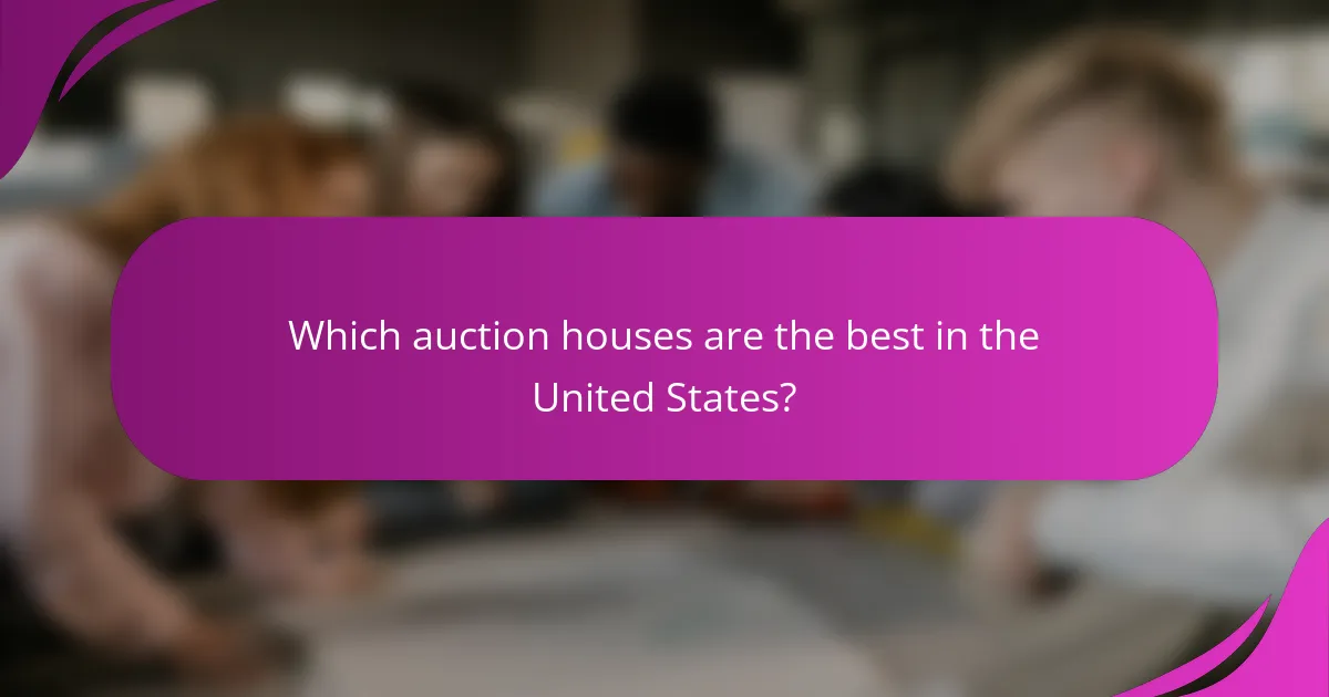 Which auction houses are the best in the United States?